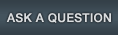 ASK A QUESTION